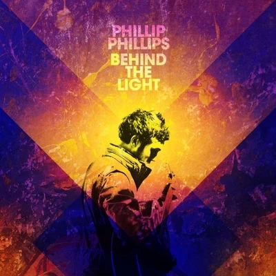 Behind the Light (Deluxe Version) 专辑 Phillip Phillips/Walk off the Earth