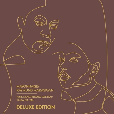 Nais Lang Kitang SaktanTama Na Yan (Deluxe Version) 专辑 Mayonnaise