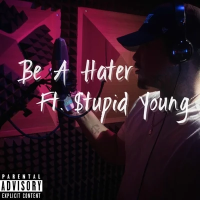 Be a Hater (feat. $tupid Young) 專輯 $tupid Young