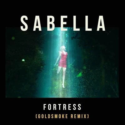 Fortress (Goldsmoke Remix) 專輯 Sabella/Savoir Adore