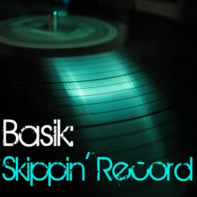 Skippin&#x27; Record 专辑 Basik