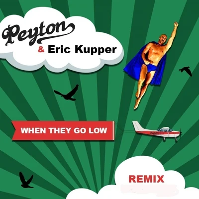 When They Go Low (Eric Kupper Remixes) 專輯 Vengerov/DJ Noiz/Peyton