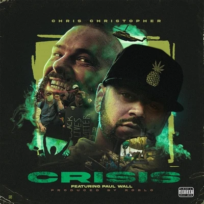 Crisis (feat. Paul Wall) 專輯 Chris Christopher