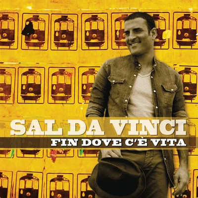 Fin dove c&#x27;è vita 专辑 Sal Da Vinci/Pasquale Esposito