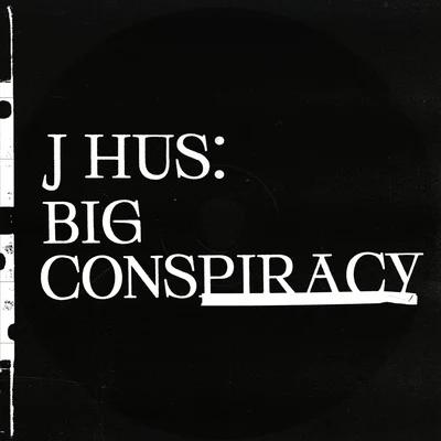 Big Conspiracy 專輯 MoStack/J Hus