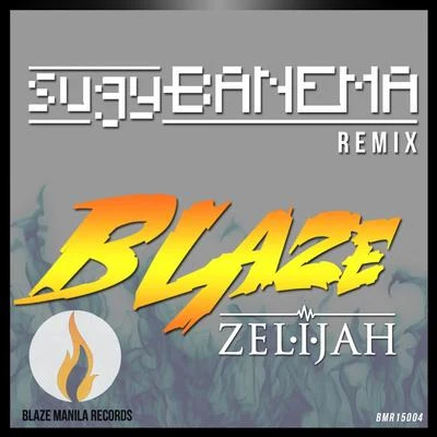 Blaze (Sugybanema Remix) 專輯 Zelijah/Ellis G