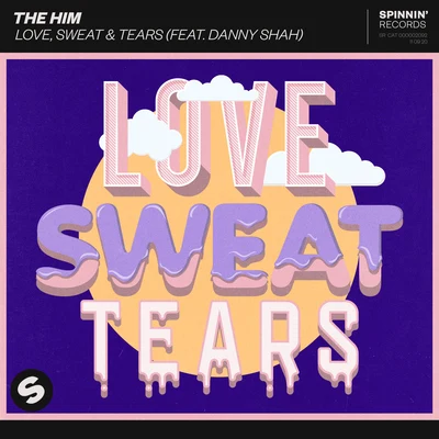 Love, Sweat & Tears (feat. Danny Shah) 專輯 The Him