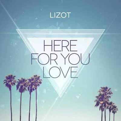 Here For You Love 專輯 Georgie Keller/LIZOT/Neptunica