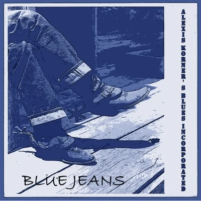 Blue Jeans 專輯 Alexis Korners Blues Incorporated