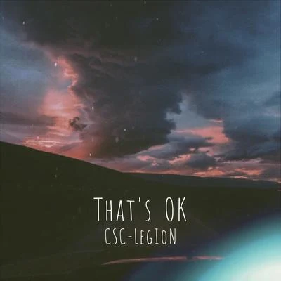 "thats ok" 專輯 CSC-LegIoN