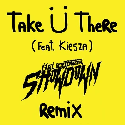 Take Ü There (Helicopter Showdown Remix) 專輯 Helicopter Showdown/Midnight Tyrannosaurus