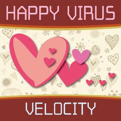 HAPPY VIRUS 專輯 Velocity/Zilli/Sonic/Cycle/Soulful Nature