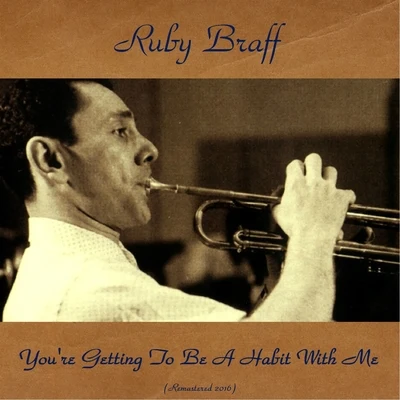 You're Getting to Be a Habit with Me (Not Explicit) 專輯 Ruby Braff