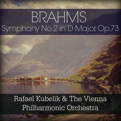 Brahms: Symphony No. 2 in D Major, Op. 73 專輯 Rafael Kubelík/Chor des Bayerischen Rundfunks/Ernst Haefliger/Franz Crass/Bavarian Radio Symphony Orchestra