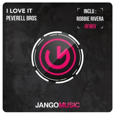 I Love It (Robbie Rivera Remix) 专辑 Malikk/Peverell Bros/GBHR/Extrano/Quintino & Blasterjaxx