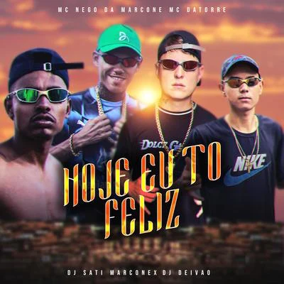 Hoje Eu Tô Feliz (feat. DJ DEIVÃO) 專輯 MC RD/DJ SATI MARCONEX/Mc Datorre