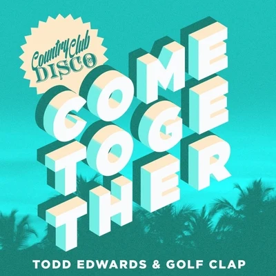 Come Together 专辑 Ampersounds/Todd Edwards/Fred Falke/Zen Freeman