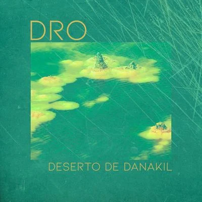 Deserto de Danakil 專輯 Dro