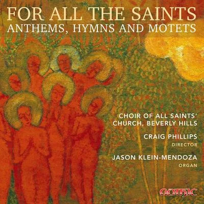 For All the Saints: Anthems, Hymns & Motets 專輯 Craig Phillips/Peter Hallock/Charles Beaudrot/Jack Mitchener/Paul Halley