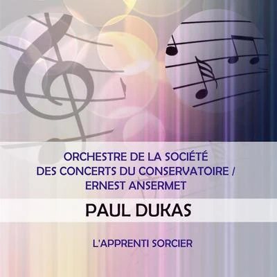 Michel DensMicheline DaxOrchestre De La Société Des Concerts Du Conservatoire Orchestre de la Société des Concerts du ConservatoireErnest Ansermet play: Paul Dukas: Lapprenti sorcier