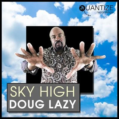 Sky High 专辑 Doug Lazy