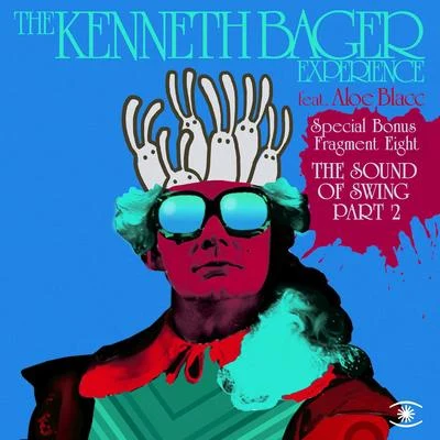 Jonas KragThe Kenneth Bager Experience Fragment 8 - The Sound of Swing Pt. 2 - EP # 2 (feat. Aloe Blacc)