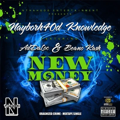 New Money (feat. Beano Kash & Ad Da Loc) 專輯 Nayborh40d Knowledge/Mac Lucci/Ad Da Loc