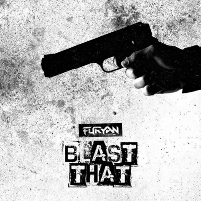 Blast That! 專輯 Furyan