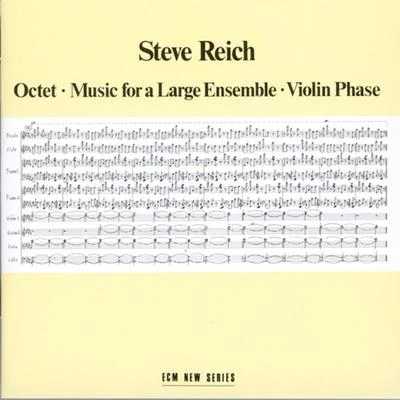 Steve Reich: Octet, Music for Large Ensemble & Violin Phase 專輯 Steve Reich/Slovak Philharmonic Chorus/The Band/YaZ/The Broadway Inspirational Voices