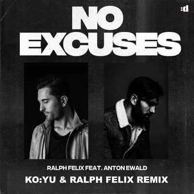 No Excuses (KO:YU Ralph Felix Remix) 专辑 Ralph Felix/SDJM