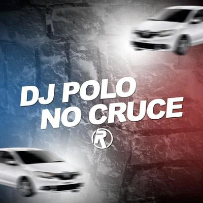 DJ PoloRoska No Cruce