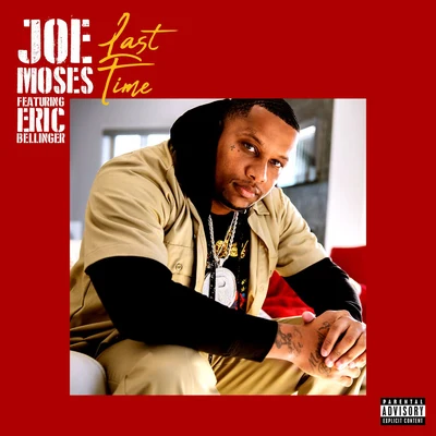 Last Time (feat. Eric Bellinger) 专辑 Joe Moses