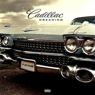 Cadillac Dreaming 專輯 Kizzle the Konqueror/T-Ryde