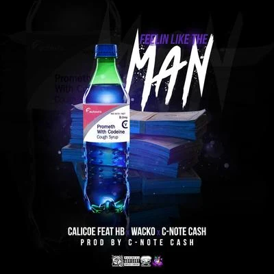 Feelin Like The Man (feat. Wacko, Hb & C-Note Cash) 專輯 Calicoe/Trife