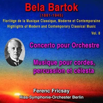 Bela Bartok - Florilège de la Musique Classique Moderne et Contemporaine - Highlights of Modern and Contemporary Classical Music - Vol. 8 專輯 Péter Eötvös/Gustav Mahler Jugendorchester/Béla Bartók