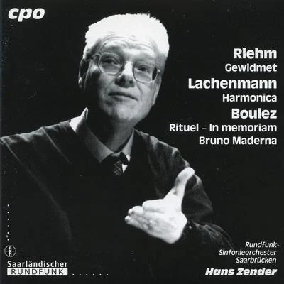 Riehm: Gewidmet - Lachenmann: Harmonica - Boulez: Rituel 专辑 Rundfunk-Sinfonieorchester Saarbrücken/Claves/Marcello Viotti