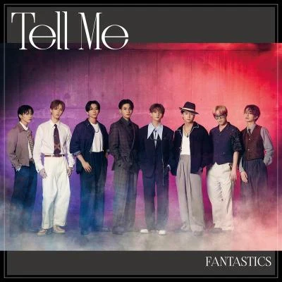 Tell Me 专辑 FANTASTICS from EXILE TRIBE