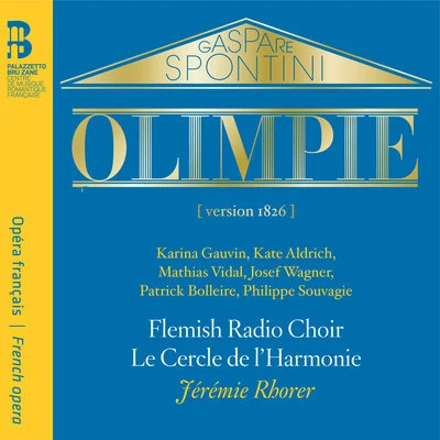 Spontini: Olimpie 专辑 Flemish Radio Choir/Hervé Niquet/Brussels Philharmonic