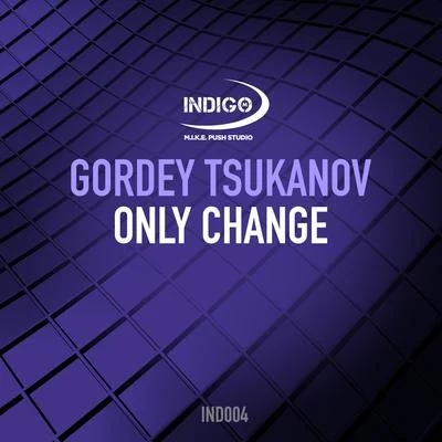 Only Change 專輯 Gordey Tsukanov/Blood Groove/Kikis/Haroun Omar/Psychowsky