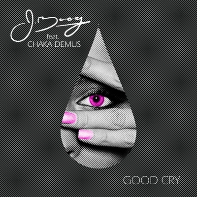 J Boog Good Cry (feat. Chaka Demus) - Single