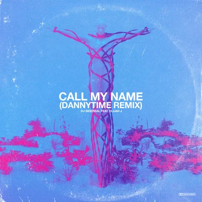 Call My Name (Dannytime Remix) 专辑 Danny Time