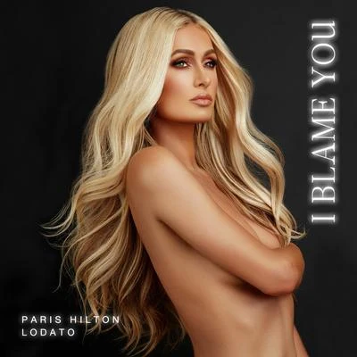 I Blame You 專輯 Paris Hilton/Dimitri Vegas & Like Mike