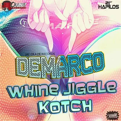 Whine Jiggle & Kotch 专辑 DeMarco