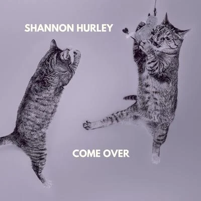 Come Over 專輯 Shannon Hurley