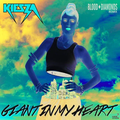 Kiesza Giant In My Heart (Blood Diamonds Remix)