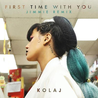 First Time With You (Jimmie Remix) 專輯 KOLAJ