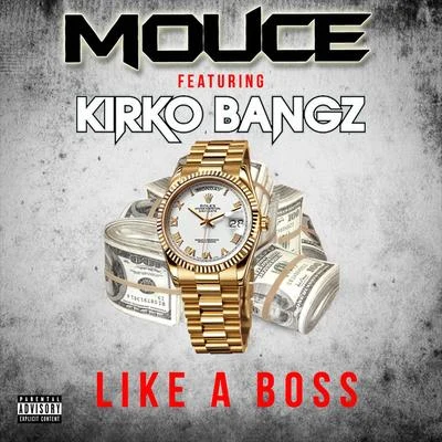 Like a Boss (feat. Kirko Bangz) 专辑 Kirko Bangz