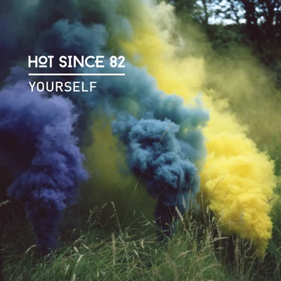 Hot Since 82 Yourself