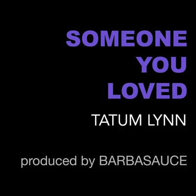 Someone You Loved 專輯 Tatum Lynn