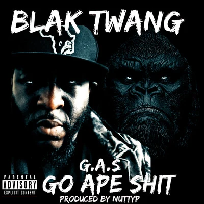 Gas Go Ape Shit 專輯 Durrty Goodz/Blak Twang